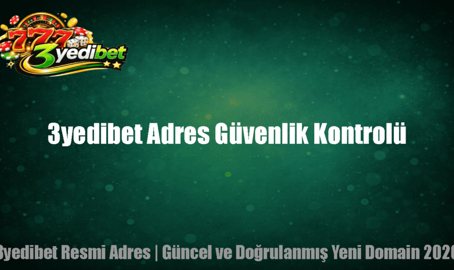 3yedibet Adres Güvenlik Kontrolü