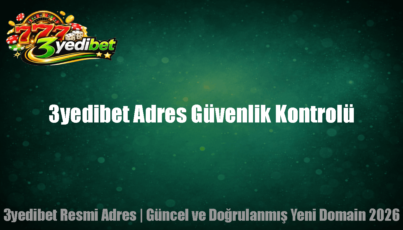 3yedibet Adres Güvenlik Kontrolü