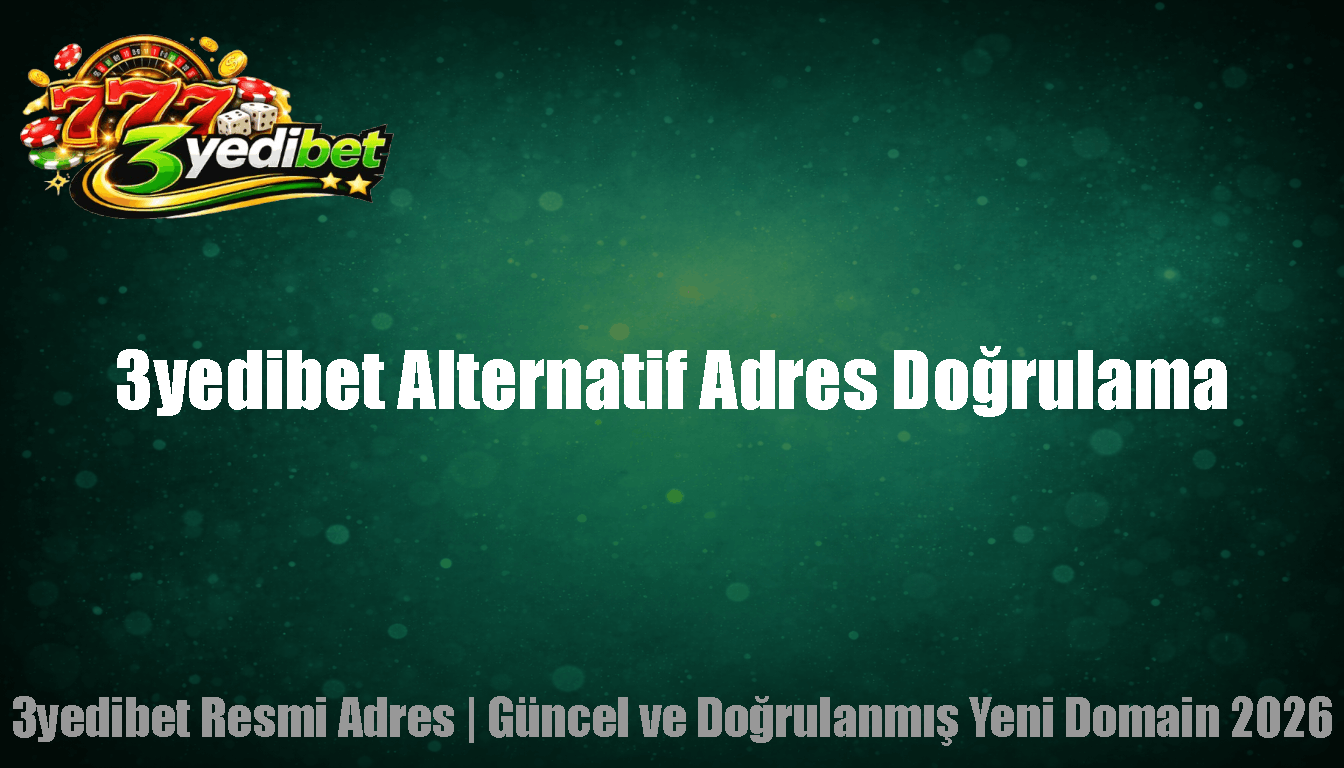 3yedibet Alternatif Adres Doğrulama