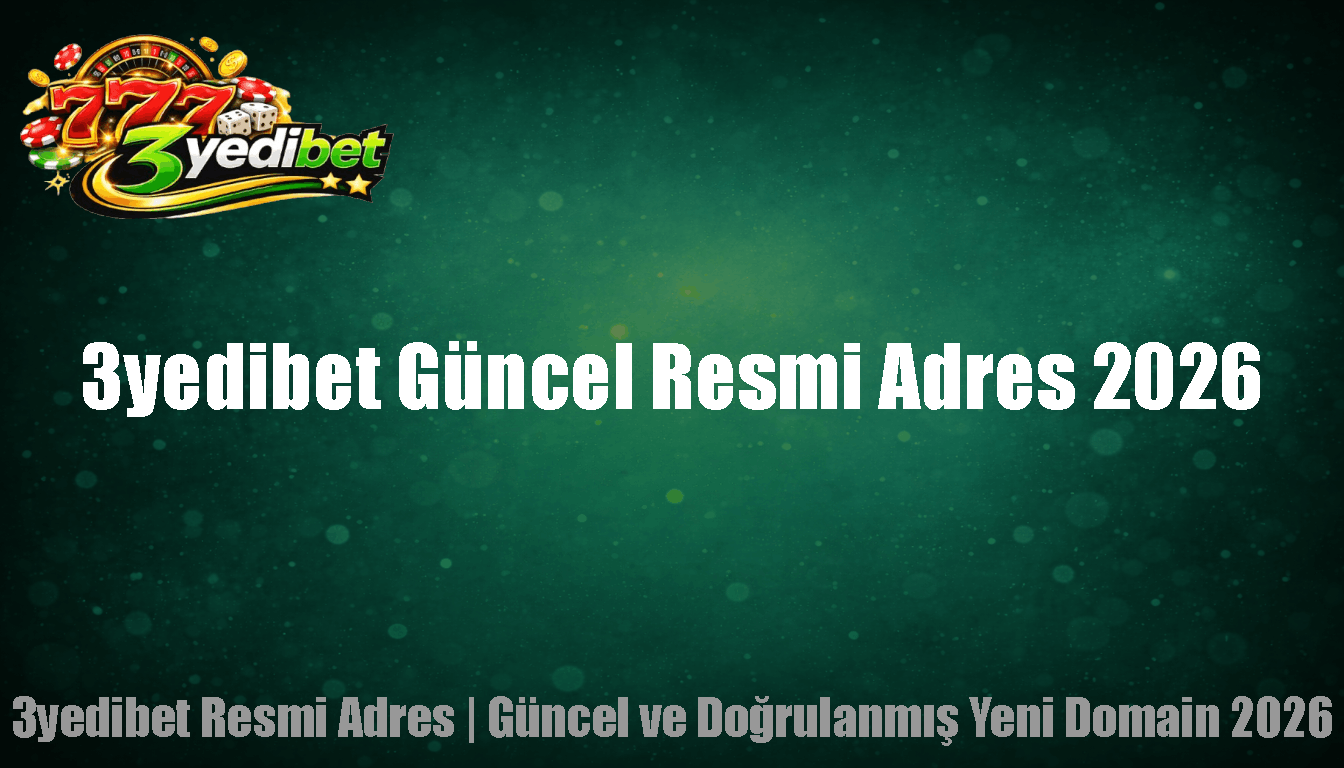 3yedibet Güncel Resmi Adres 2026
