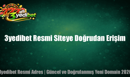 3yedibet Resmi Siteye Doğrudan Erişim