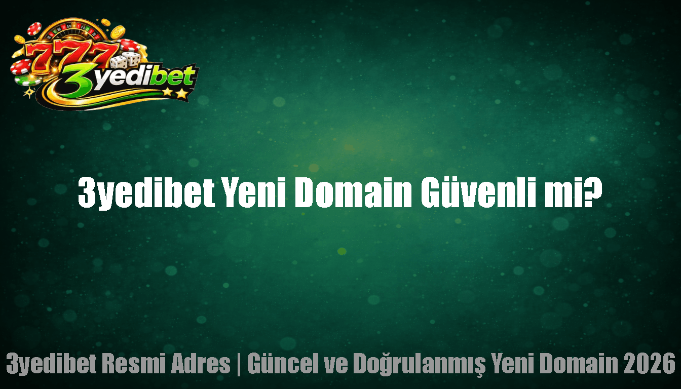 3yedibet Yeni Domain Güvenli mi?